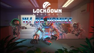 Lockdown Protocol W Da Homiez Finale [upl. by Welbie]