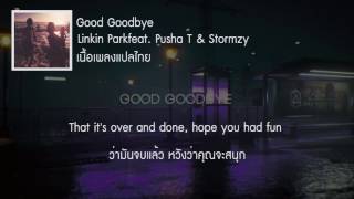 แปลเพลง Good Goodbye  Linkin Park [upl. by Silvanus]