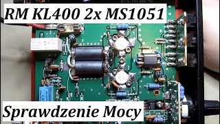 RM KL400 2x MS1051 Microsemi  Sprawdzenie Mocy [upl. by Imoyn]