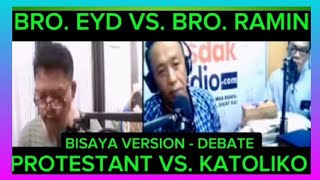 PROTESTANT VS KATOLIKO With the ROMAN CATHOLIC DEBATER BRO EYD  BISAYA VERSION🙏🙏❤️❤️🙏🙏 [upl. by Ajim198]