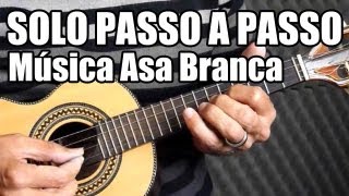 Vídeo Aula Solo da Música Asa Branca no Cavaquinho [upl. by Moitoso]