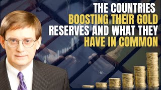 The Countries Still Boosting Gold Reserves And What They Have In Common [upl. by Syhr]