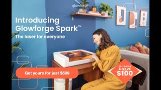 7 Things You Need to Know About the NEW Glowforge Spark [upl. by Niamrahc]