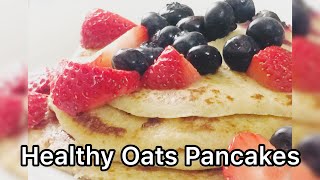 HEALTHY OATS PANCAKES  CLEAN EATING RECIPES [upl. by Hilde156]