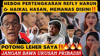 REFLY HARUN BERULAH LAGI‼️RIBUT BES4R DENGAN HAIKAL HASAN DIDEPAN PUBLIKJANGAN BAWA URUSAN PRIBADI [upl. by Annayehc135]