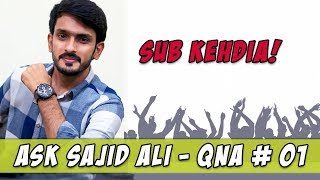 Ask Sajid Ali  QnA Session quotSub Kehdiaquot l Sajid Ali [upl. by Nelsen]