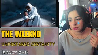 The Weeknd  Unprepared Certainty Reaction [upl. by Eneryt]