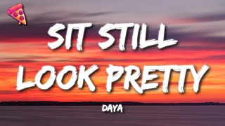 Daya  Sit Still Look Pretty Lyrics [upl. by Neellok]