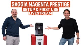 Gaggia Magenta Prestige  Unboxing Startup amp First Use Livestream [upl. by Aitropal391]