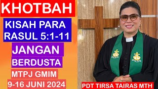 KHOTBAH KISAH PARA RASUL 5111MTPJ GMIM 915 JUNI 2024JANGAN BERDUSTA [upl. by Namrej557]