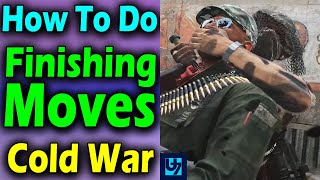 How To Do Finishing Moves Cold War [upl. by Lj]