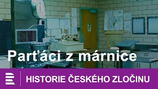 Historie českého zločinu Parťáci z márnice [upl. by Suckram421]