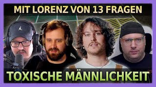 TOXISCHE MÄNNLICHKEIT Talk mit LORENZ RIESS aus der 13 FragenFolge naitan Dekarldent und mir [upl. by Lauralee]