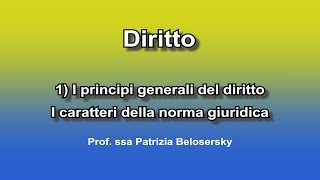 1 I principi generali del diritto I caratteri della norma giuridica [upl. by Naivad]