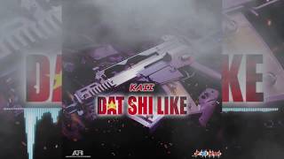 Kaii  Dat She Like Official Audio [upl. by Palocz816]