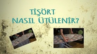 Tişört nasıl ütülenir [upl. by Erena183]