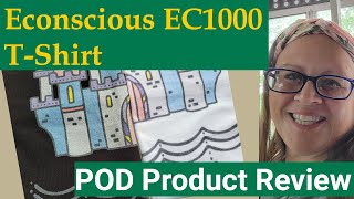 Econscious EC1000 Organic Cotton TShirt Review for Print on Demand POD Businesses [upl. by Aneelehs]