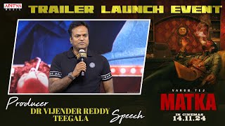 Producer Dr Vijender Reddy Teegala Speech  MATKA Trailer Launch Event VarunTej Meenakshi Chowdary [upl. by Nerua367]