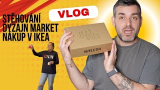 VLOG  Ikea Weleda Dyzajn Market Stěhování Šmajdy [upl. by Brianne]