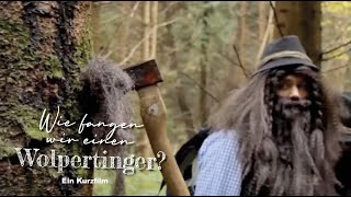 Wie fangen wir einen Wolpertinger Kurzfilm [upl. by Akima]