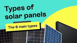 The 6 types of solar panels in 2024  What solar panels should I get [upl. by Rao]