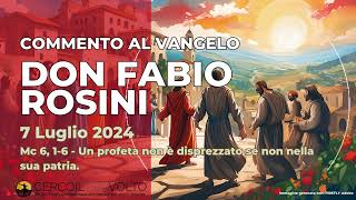 don Fabio Rosini  Commento al Vangelo di domenica 7 Luglio 2024 [upl. by Nissensohn983]