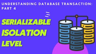 Understanding Database Transactions Serializable Isolation level [upl. by Eimac]