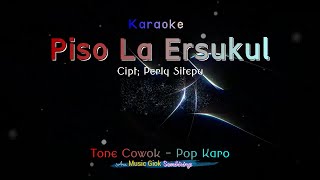 Piso La Ersukul Tone Cowok Karaoke Pop Karo [upl. by Amalburga]