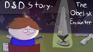 DampD Story The Obelisk Encounter [upl. by Harms102]