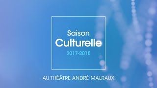 Saison Culturelle 20172018 du Théâtre André Malraux Gagny [upl. by Laufer]