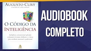 O CODIGO DA INTELIGENCIA AUDIOBOOK AUGUSTO CURY [upl. by Ocihc]