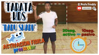 ACTIVACIÓN FÍSICA Tabata  BABY SHARK  El Profe Freddy [upl. by Oznofla167]