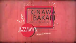 BAKARI Gnawa  quotlila 3quot [upl. by Nennek453]