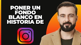 Cómo Poner un Fondo Blanco en la Historia de Instagram 2024 [upl. by Favien]