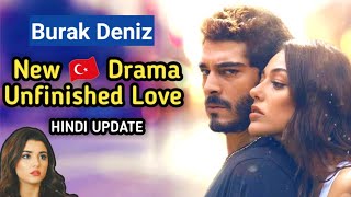 yarim kalan asklar in hindi  burak deniz new turkish drama  unfinished love turkish drama in hindi [upl. by Tarton]