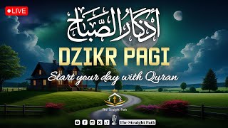 Ramadan Special  Morning Azkar Dizikir Pagi اذكار الصباح  Relaxing recitation  StraightPathtv1 [upl. by Anairuy608]