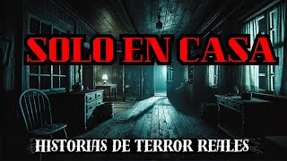 HISTORIAS DE TERROR DE SOLO EN CASA La Puerta Entreabierta Historias Reales [upl. by Amalie645]