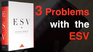 3 Problems with the ESV [upl. by Lenwood621]