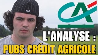 LES PUBS CRÉDIT AGRICOLE  LANALYSE de MisterJDay [upl. by Eedolem460]