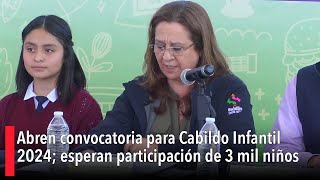 Abren convocatoria para Cabildo Infantil 2024 esperan participación de 3 mil niños [upl. by Hoshi]