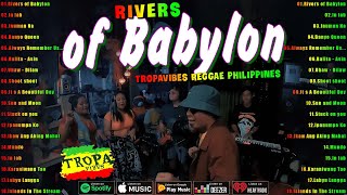 Rivers of Babylon Uhaw  Best Of TropaVibes Reggae Songs New Playlist 2024💓Reggae Music Tropavibes [upl. by Aicyla616]