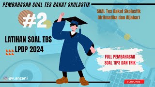 Soal Tes Bakat Skolastik LPDP 2024  Prediksi Soal Tes Kuantitatif [upl. by Artinak]