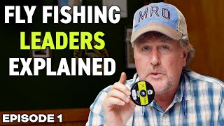 The Basics of Fly Fishing Leaders  Episode 1 [upl. by Lennard]