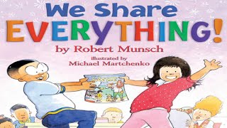 WE SHARE EVERYTHING read by ROBERT MUNSCH [upl. by Punke416]