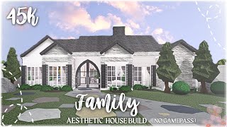 45K BLOXBURG  FAMILY HOUSBUILD  AESTHETIC HOME  NO GAMPASS [upl. by Gayelord168]