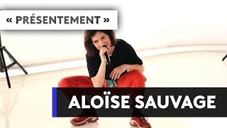 ALOISE SAUVAGE  quotPrésentementquot [upl. by Aem]