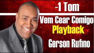 VEM CEAR COMIGO GERSON RUFINO PLAYBACK GOSPEL 1 TOM [upl. by Vala578]