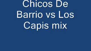 Chicos De Barrio vs Los Capi Mix [upl. by Moersch866]