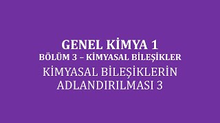 Genel Kimya 1Bölüm 3Kimyasal Bileşikler Kimyasal Bileşiklerin Adlandırılması 3 [upl. by Kurtz776]