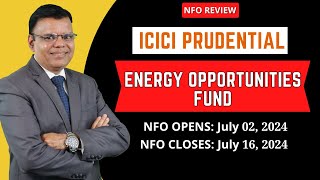 ICICI Prudential Energy Opportunities Fund  NFO Review [upl. by Sherwin886]